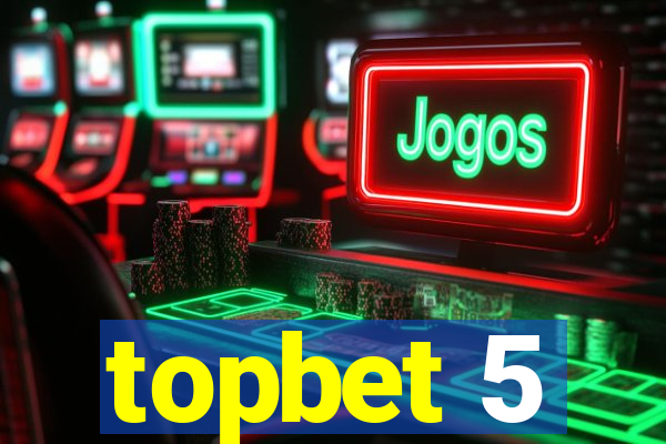 topbet 5